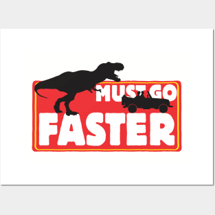 Must go faster Posters and Art